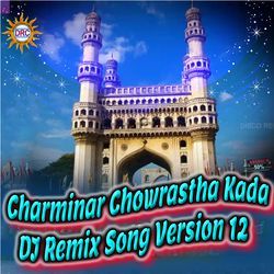 Charminar Chowrastha Kada (DJ Remix Song Version 12)-LzwlBCZgA2w