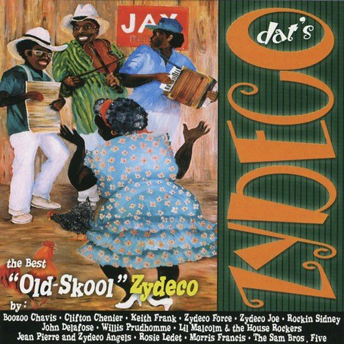 Dat's Zydeco: The Best "Old-Skool" Zydeco