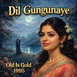 Dil Gungunaye
