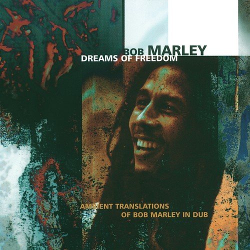 Dreams Of Freedom (Ambient Translations Of Bob Marley In Dub)