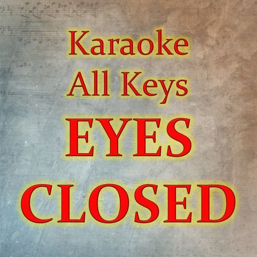 EYES CLOSED (Karaoke Version)