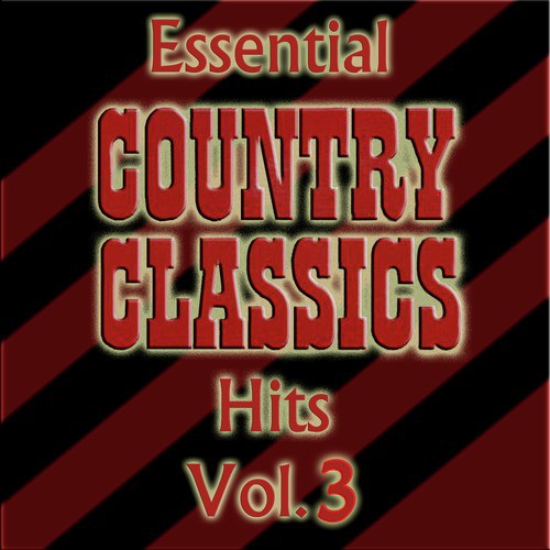 Essential Classic Country Hits, Vol. 3
