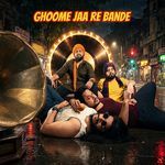 Ghoome Jaa Re Bande  (2026 Remastered)