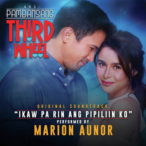 Ikaw Pa Rin Ang Pipiliin Ko (From "Ang Pambansang Third Wheel")