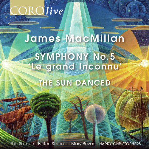 James MacMillan: Symphony No. 5 "Le grand Inconnu" & The Sun Danced