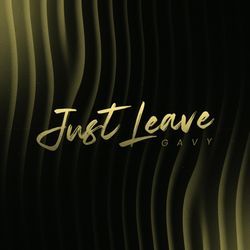 Just Leave