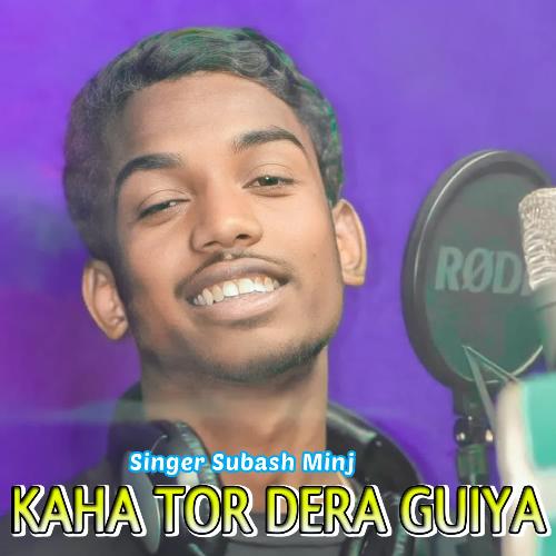 Kaha Tor Dera Guiya