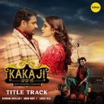 Kaka Ji (Title Track) (From "Kaka Ji")
