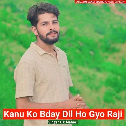 Kanu Ko Bday Dil Ho Gyo Raji