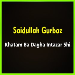 Khatam Ba Dagha Intazar Shi-KjI6RQ5cegY