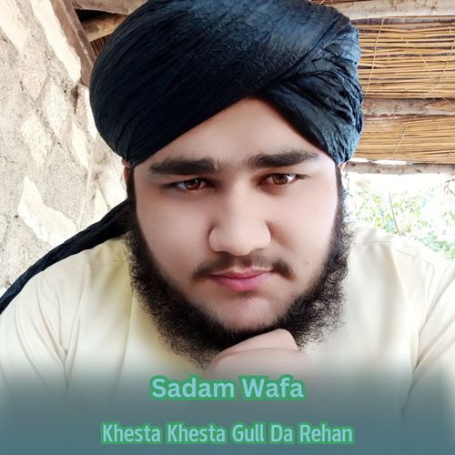 Khesta Khesta Gull Da Rehan