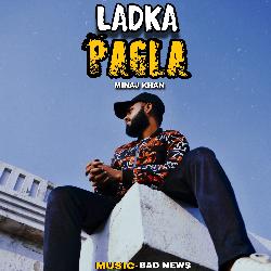 Ladka Pagla-PyVSWBl,fWw