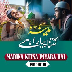 MADINA KITNA PIYARA HAI