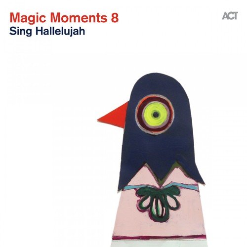 Magic Moments 8 (Sing Hallelujah)