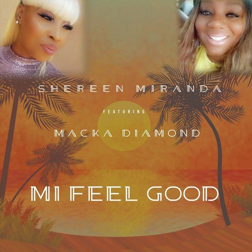 Mi Feel Good (feat. Macka Diamond)