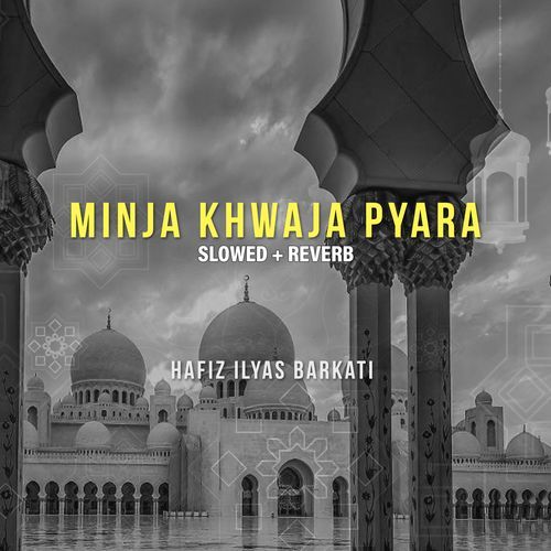 Minja Khwaja Pyara (Lofi-Mix)