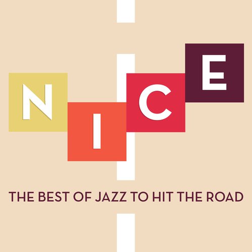 Nice - The Best of Jazz to Hit the Road
