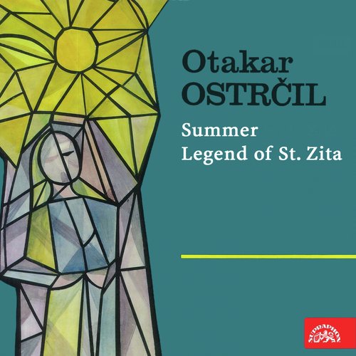 Ostrčil: Summer, Legend of St. Zita