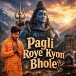 Pagli Roye Kyon Bhole