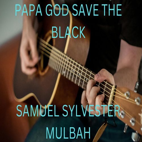 Papa God Save The Black