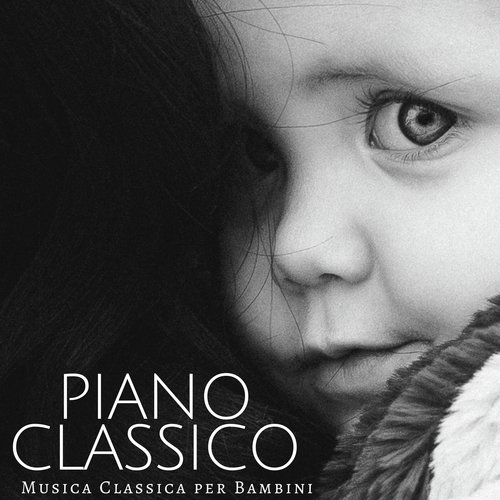 Piano Classico (Musica Classica per Bambini) - Musica Rilassante, Piano Emozionale_poster_image