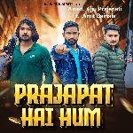 Prajapat Hai Hum