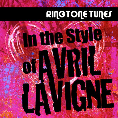Ringtone Tunes: In the Style of Avril Lavigne