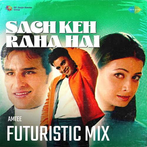 Sach Keh Raha Hai - Futuristic Mix
