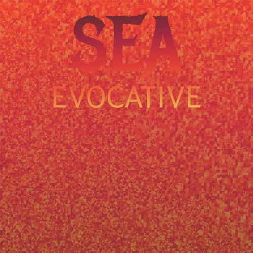 Sea Evocative