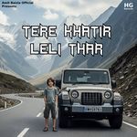 Tere Khatir Leli Thar