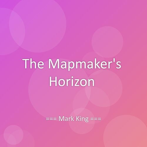 The Mapmaker's Horizon