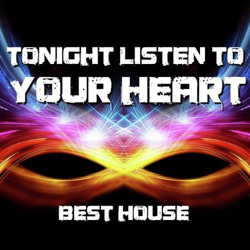 Tonight Listen to Your Heart