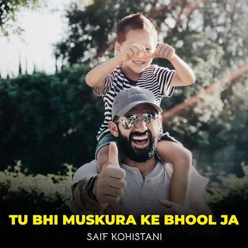Tu Bhi Muskura Ke Bhool Ja