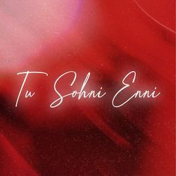 Tu Sohni Enni