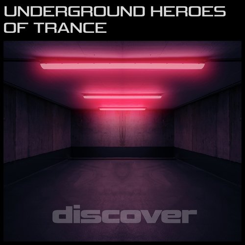 Underground Heroes of Trance