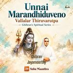 Unnai Marandhiduveno - Vallalar Thiruvarutpa (Ghibran's Spiritual Series) artwork