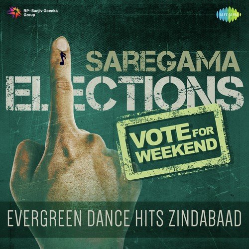 Vote For Weekend - Evergreen Dance Hits Zindabaad