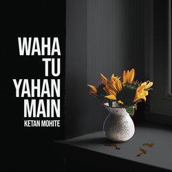 Waha Tu Yahan Main-Ii8ucC1RDgU