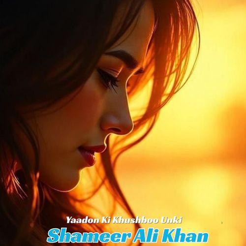 Yaadon Ki Khushboo Unki