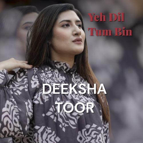 Yeh Dil Tum Bin