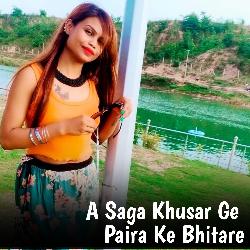 A Saga Khusar Ge Paira Ke Bhitare-Bi4HCUxvWQM