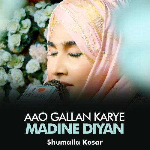 Aao Gallan Karye Madine Diyan