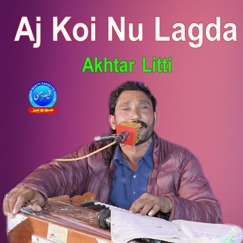 Aj Koi Nu Lagda