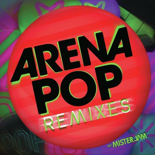 Arena Pop Remixes