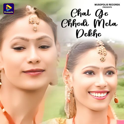 Chal Ge Chhodi Mela Dekhe