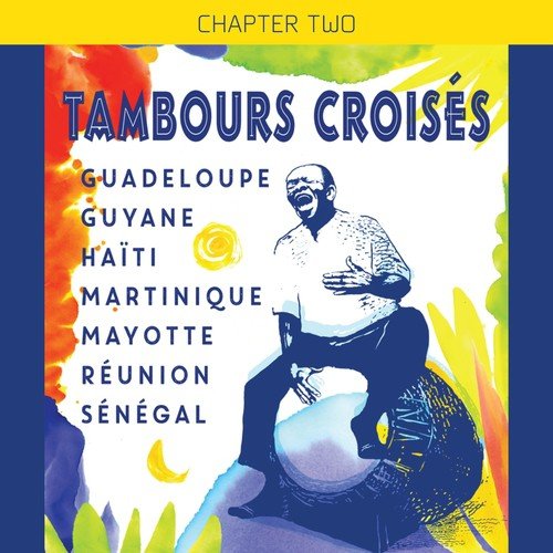 Chapter Two (Guadeloupe, Guyane, Haïti, Martinique, Mayotte, Réunion, Sénégal) Songs Download