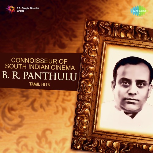 Connoisseur of South Indian Cinema - B.R. Panthulu - Tamil Hits
