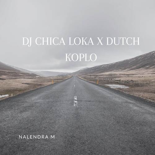 DJ Chica Loka X Dutch Koplo cover art