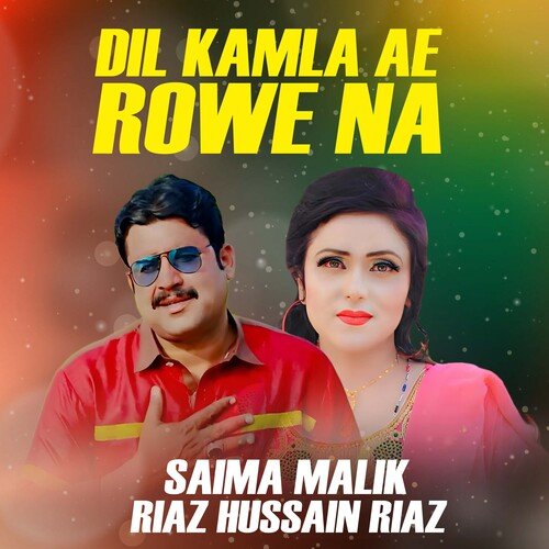 Dil Kamla Ae Rowe Na