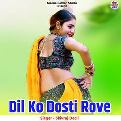 Dil Ko Dosti Rove-BCVTVhNAQAc